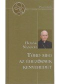 Bosák Nándor - Törd meg az éhezőknek kenyeredet
