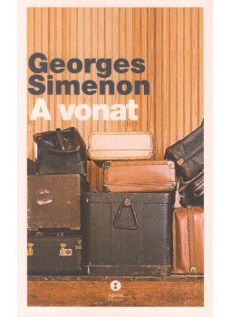 Georges Simenon - A vonat Georges Simenon - A vonat, 2017 antikvár könyv