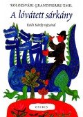 Kolozsvári Grandpierre Emil - A lóvátett sárkány