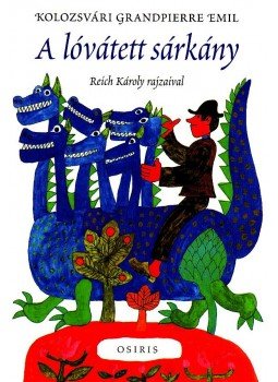 Kolozsvári Grandpierre Emil - A lóvátett sárkány Kolozsvári Grandpierre Emil - A lóvátett sárkány, Budapest 2007 antikvár könyv