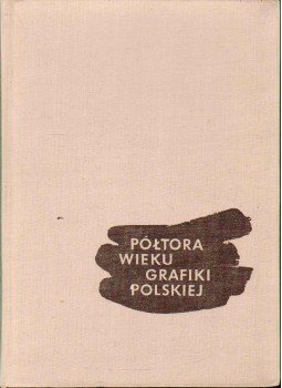 Krystyna Czarnocka - Poltora wieku grafiki polskiej, Varsó 1962 antikvár könyv