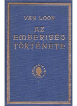 Van Loon, H. W. - Az emberiség története Van Loon, H. W. - Az emberiség története, Budapest 1931 antikvár könyv