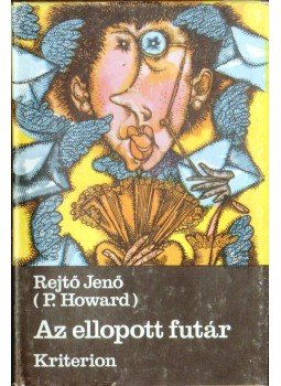 Rejtő Jenő, P. Howard - Az ellopott futár Rejtő Jenő, P. Howard - Az ellopott futár, Budapest 1987 antikvár könyv