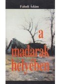 Faludi Ádám - A madarak helyében