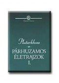 Plutarkhosz - Párhuzamos életrajzok I-II.