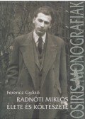 Ferencz Győző - Radnóti Miklós élete és költészete
