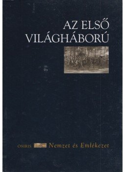 Szabó Dániel - Az első világháború Szabó Dániel - Az első világháború, Budapest 2009 antikvár könyv