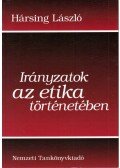 Hársing László - Irányzatok az etika történetében