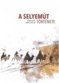Wang  Xuejun szerkesztő - A selyemút története