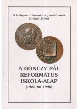  - A Gönczy Pál Református Iskola-Alap (1986/88-1998),  1999 antikvár könyv