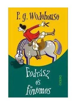 P.G.Wodehouse - Fodrász és főnemes P.G.Wodehouse - Fodrász és főnemes, null 2017 antikvár könyv