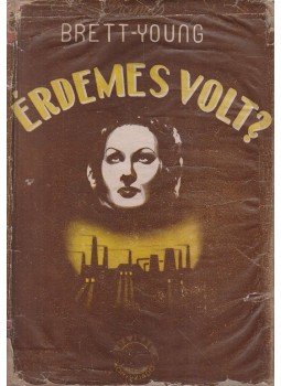 Brett-Young, Francis - Érdemes volt? Brett-Young, Francis - Érdemes volt?, 0 antikvár könyv