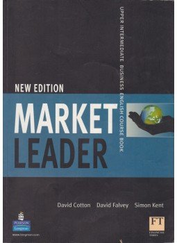 Cotton, David, Falvey, David, Kent, Simon - Market Leader Upper Intermediate Business English Course Book Cotton, David, Falvey, David, Kent, Simon - Market Leader Upper Intermediate Business English Course Book, 2005 antikvár könyv