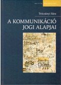 Trócsányi Sára - A kommunikáció jogi alapjai