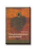 Benda Gyula - Társadalomtörténeti tanulmányok