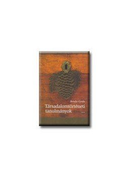 Benda Gyula - Társadalomtörténeti tanulmányok Benda Gyula - Társadalomtörténeti tanulmányok, null 2006 antikvár könyv