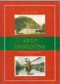 Göncz József,Bognár Béla - Szép Erdélyünk I.