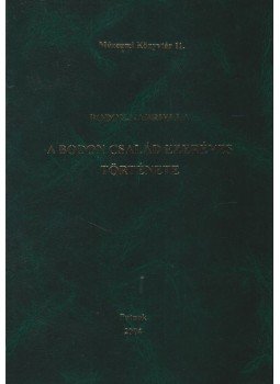 Bodon Gabriella - A Bodon család ezeréves története, Putnok 2004 antikvár könyv