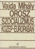 Vajda Mihály - Orosz szocializmus Közép-Európában