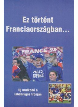 Bocsák Miklós - Ez történt Franciaországban... Bocsák Miklós - Ez történt Franciaországban..., 1998 antikvár könyv