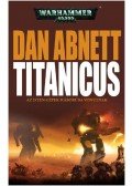 Dan Abnett - Titanicus - Az isten-gépek háborúba vonulnak - Warhammer 40,000