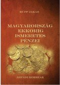 Rupp Jakab - Magyarország ekkorig ismeretes pénzei - Árpádi korszak