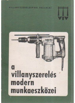 Sipos Miklós - A villanyszerelés modern munkaeszközei, Budapest 1979 antikvár könyv