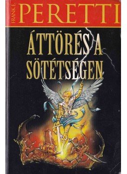 Frank E. Peretti - Áttörés a sötétségen Frank E. Peretti - Áttörés a sötétségen, 2004 antikvár könyv