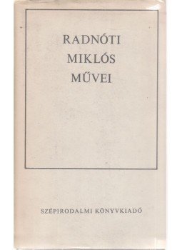 Radnóti Miklós, Réz Pál - Radnóti Miklós művei Radnóti Miklós, Réz Pál - Radnóti Miklós művei, Budapest 1978 antikvár könyv