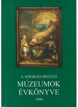 Szvircsek Ferenc - A Nógrád megyei múzeumok évkönyve 2000, Salgótarján 2000 antikvár könyv