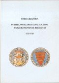 Tóth Krisztina - Esztergom szabad királyi város jegyzőkönyveinek regesztái 1723-1726