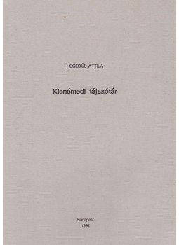 Hegedűs Attila - Kisnémedi tájszótár, Budapest 1992 antikvár könyv