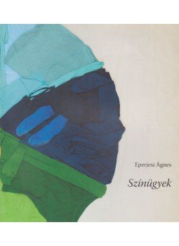 Eperjesi Ágnes - Színügyek Eperjesi Ágnes - Színügyek, Székesfehérvár 2009 antikvár könyv