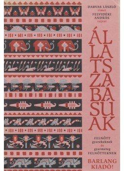 Darvas László - Állatszabásúak Darvas László - Állatszabásúak, Budapest 2002 antikvár könyv
