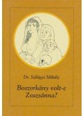 Dr. Szilágyi Mihály - Boszorkány volt-e Zsuzsánna