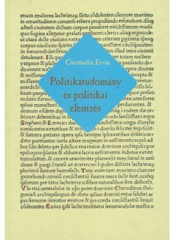 Csizmadia Ervin - Politikatudomány és politikai elemzés Csizmadia Ervin - Politikatudomány és politikai elemzés, Budapest 2008 antikvár könyv