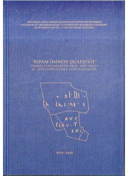 Szabó Ádám - Ripam omnem quaesivit Szabó Ádám - Ripam omnem quaesivit, Pécs-Paks 2009 antikvár könyv