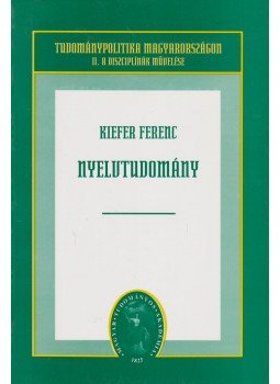 Kiefer Ferenc - Nyelvtudomány Kiefer Ferenc - Nyelvtudomány, Budapest 2001 antikvár könyv