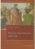 Gyöngyössy Márton - Magyar pénztörténet 1000-1540