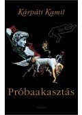 Kárpáti Kamil - Próbaakasztás