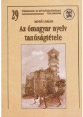 Benkő Loránd - Az ómagyar nyelv tanúságtétele