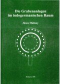 Makkay János - Die Grabenanlagen im indogermanischen Raum