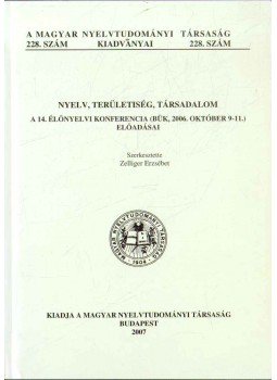 Zelliger Erzsébet - Nyelv, területiség, társadalom Zelliger Erzsébet - Nyelv, területiség, társadalom, Budapest 2007 antikvár könyv