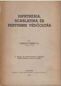 Faragó Ferenc (szerk.) - Diphteria, scarlatina és pertussis védőoltás