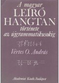 Vértes O. András - A magyar leíró hangtan története az újgrammatikusokig