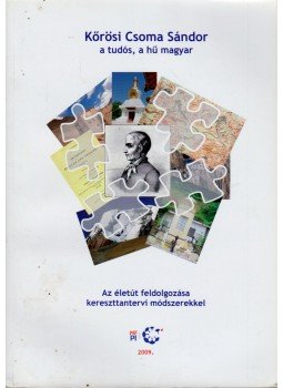 Majoros Anna - Kőrösi Csoma Sándor a tudós, a hű magyar, Budapest 2009 antikvár könyv