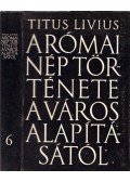 Titus Livius - A római nép képes története a város alapításától VI. (XXXVI-XL)