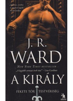 J. R. Ward - A király J. R. Ward - A király, Budapest 2014 antikvár könyv