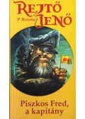Rejtő Jenő,P. Howard - Piszkos Fred, a kapitány