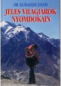 Dr. Kubassek János - Jeles világjárók nyomdokain 1.